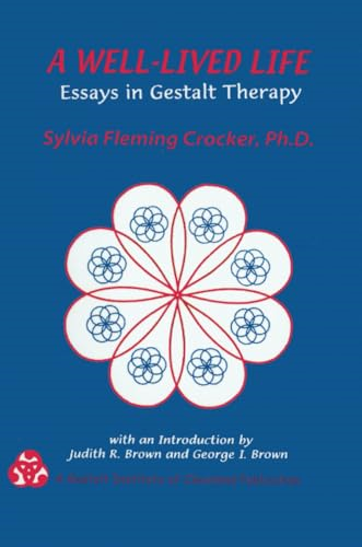 A Well Lived Life: Essays in Gestalt Therapy