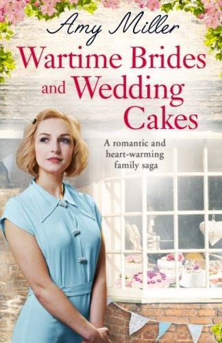 Wartime Brides and Wedding  - Cakes: A Romantic and  - Heartwarming Family Saga  - (Wartime Bakery)