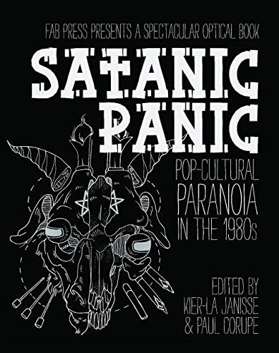 SATANIC PANIC: Pop-Cultural Paranoia in the 1980s