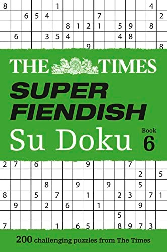 The Times Super Fiendish Su Doku Book 6: 200 challenging puzzles from The Times