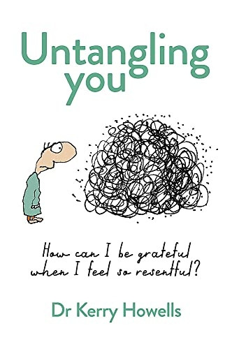 Untangling You: How Can I  - Be Grateful When I Feel  - So Resentful?
