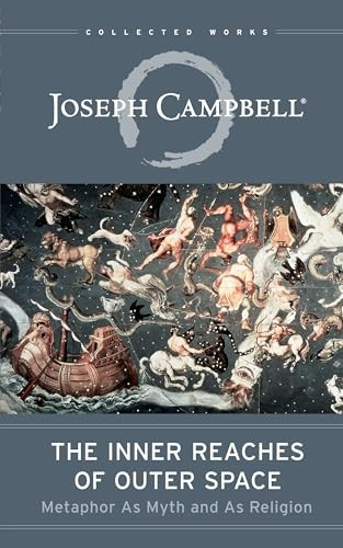 The Inner Reaches of Outer Space: Metaphor as Myth and as Religion (Collected Works of Joseph Campbell)