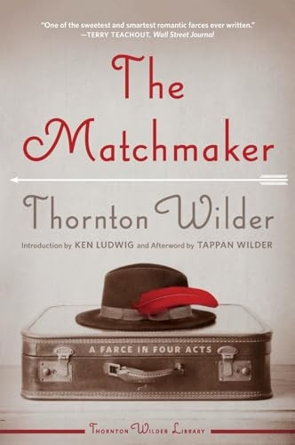 The Matchmaker: A Farce in Four Acts