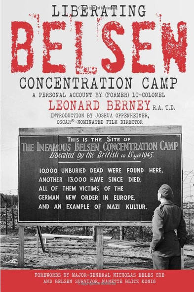 Liberating Belsen Concentration Camp