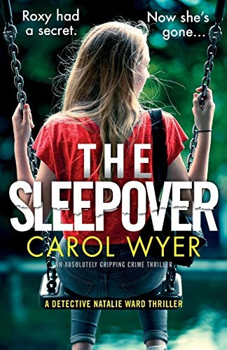 The Sleepover: An absolutely gripping crime thriller (Detective Natalie Ward)