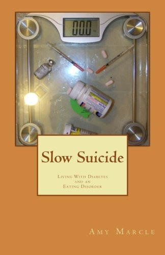 Slow Suicide: Living With Diabetes and An Eating Disorder