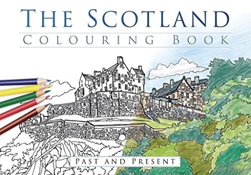 The Scotland Colouring Book: Past & Present (Past & Present Colouring Books)