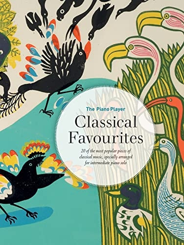 The Piano Player: Classical Favourites (The Piano Player Series)