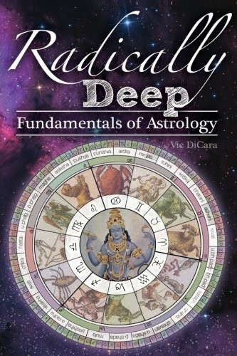 Radically Deep Fundamentals  - of Astrology