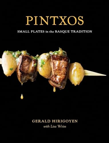 Pintxos: And Other Small Plates in the Basque Tradition