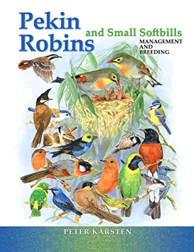 Pekin Robins & Small Softbills: Management & Breeding