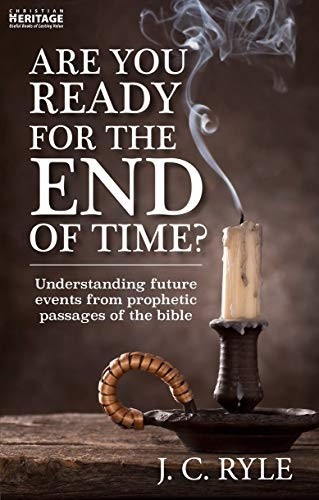Are You Ready for the End of Time?: Understanding Future Events from Prophetic Passages of the Bible (Paperback)
