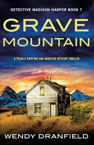 Grave Mountain: A totally gripping and addictive mystery thriller