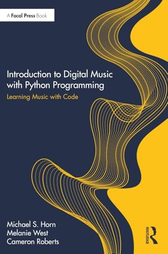 Introduction to Digital Music with Python Programming: Learning Music with Code