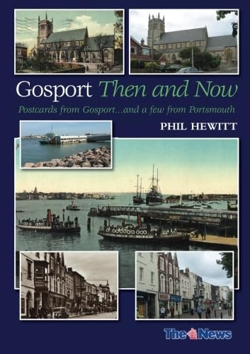 Gosport: Then and Now: Postcards from Gosport: ... and a Few from Portsmouth