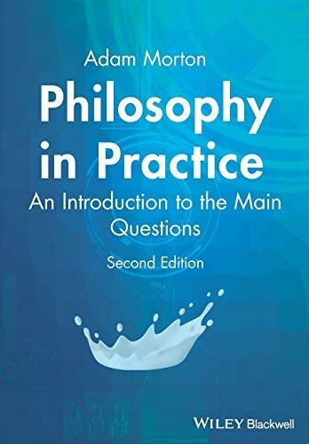 Philosophy in Practice: An Introduction to the Main Questions