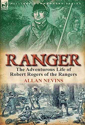 Ranger: the Adventurous  Life of Robert Rogers of  the Rangers