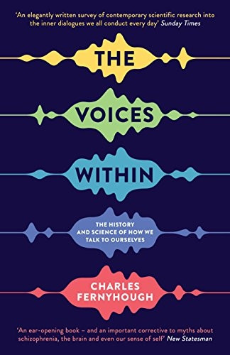 The Voices Within: The History and Science of How We Talk to Ourselves (Wellcome)