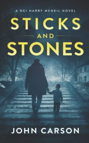 Sticks and Stones (A DCI Harry McNeil Crime Thriller)