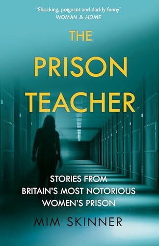 The Prison Teacher: Stories from Britain's Most Notorious Women's Prison