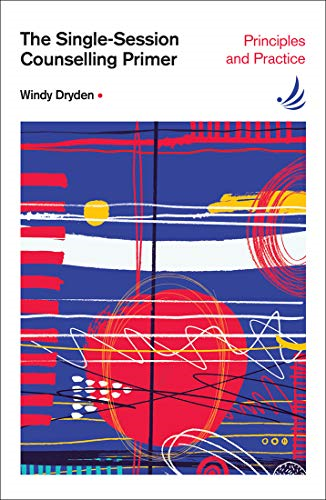 The Single-Session Counselling Primer: principles and practice (The Primers in Counselling Series)