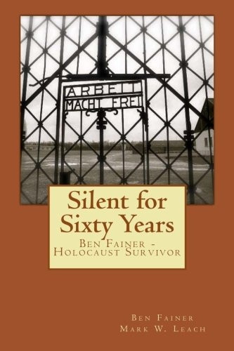 Silent for Sixty Years: Ben Fainer - Holocaust Survivor