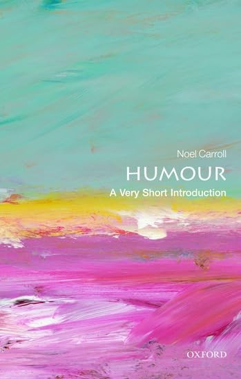 Humour: A Very Short Introduction (Very Short Introductions)