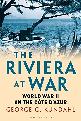 The Riviera at War: World War II on the Cote d'Azur