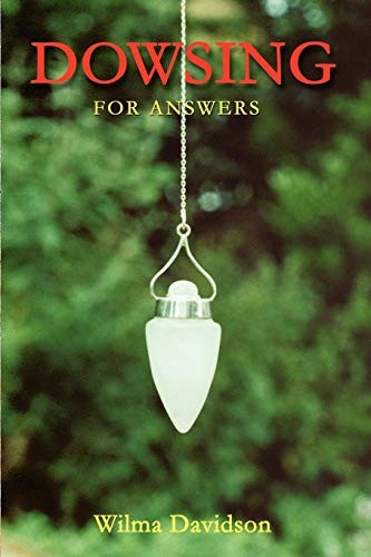 Dowsing: For Answers [Illustrated]