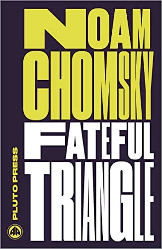 Fateful Triangle: The United States, Israel, and the Palestinians (Chomsky Perspectives)