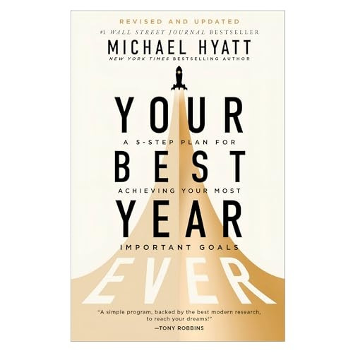 Your Best Year Ever: A 5-Step Plan for Achieving Your Most Important Goals