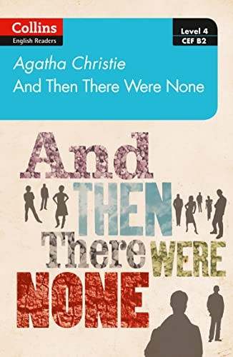 And then there were none: Level 4 - upper- intermediate (B2) (Collins Agatha Christie ELT Readers) (Collins Agatha Christie ELT Readers)