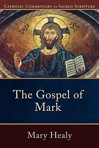 The Gospel of Mark: Catholic Commentary on Sacred Scripture
