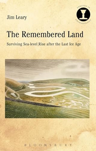 The Remembered Land (Debates in Archaeology)