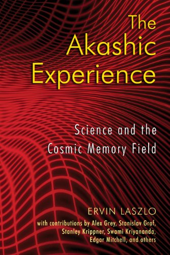 Akashic Experience: Science and the Cosmic Memory Field