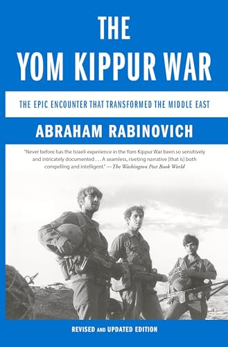 The Yom Kippur War: the Epic Encounter That Transformed the Middle East