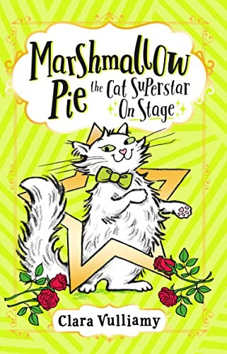 Marshmallow Pie The Cat Superstar On Stage (Marshmallow Pie the Cat Superstar, Book 4) (Marshmallow Pie the Cat Superstar)
