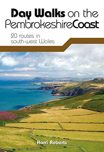 Day Walks on the Pembrokeshire Coast: 20 routes in south-west Wales (Day Walks)