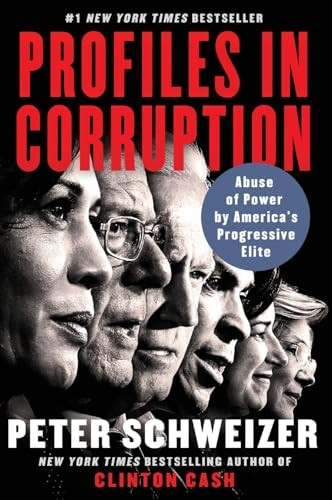 Profiles in Corruption: Abuse of Power by America's Progressive Elite