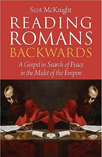 Reading Romans Backwards: Aa Gospel in Search of Peacea in the Midst of the Empire