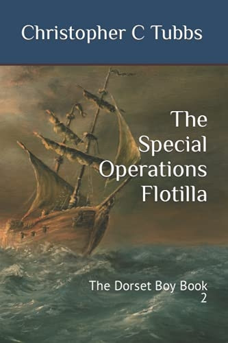 The Special Operations  - Flotilla: The Dorset Boy  - Book 2