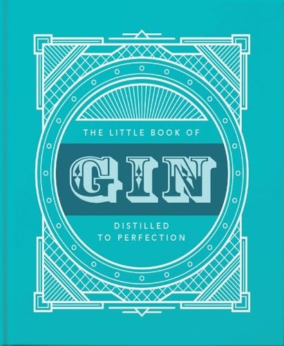 The Little Book of Gin: Distilled to Perfection (The Little Book of...)