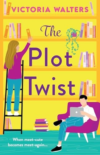 The Plot Twist: BookTok Made Me Buy It! The BRAND NEW second-chance romantic comedy from Victoria Walters for 2024