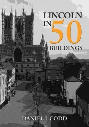 Lincoln in 50 Buildings (In 50 Buildings)