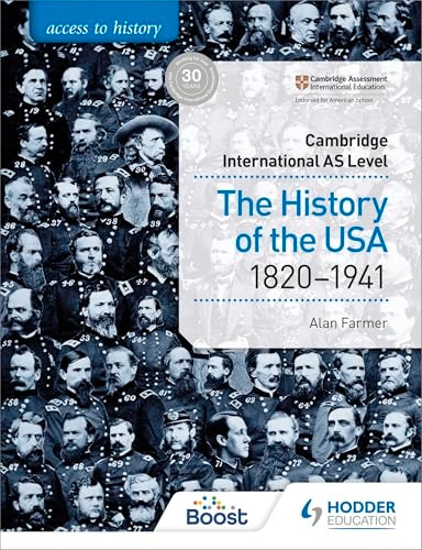 Access to History for Cambridge International AS Level: The History of the USA 1820-1941