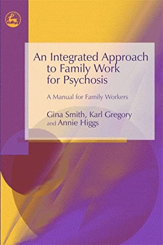 An Integrated Approach to Family Work for Psychosis: A Manual for Family Workers