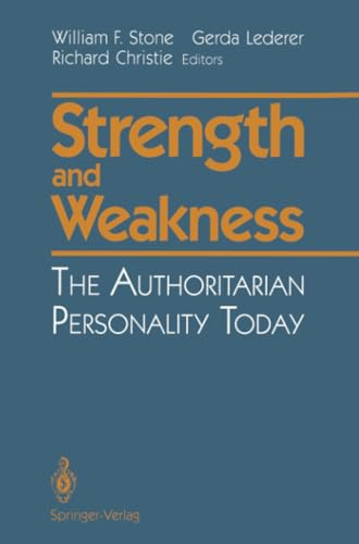 Strength and Weakness: The  Authoritarian Personality  Today