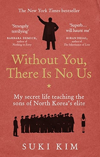 Without You, There Is No Us: My secret life teaching the sons of North Korea's elite