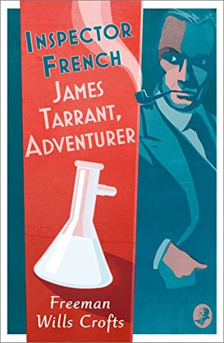 Inspector French: James Tarrant, Adventurer (Inspector French, Book 17) (Inspector French)