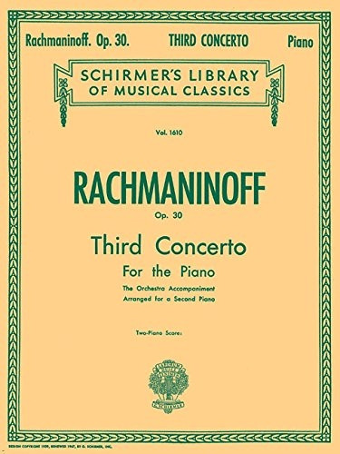 Sergei Rachmaninoff Third Concerto: Op. 30 for the Piano : the Orchestra Accompaniment Arranged for a Second Piano (Schirmer's Library of Musical Classics)